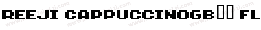 REEJI CappuccinoGB10 Flash Bold字体转换